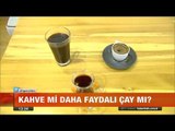 Kahve mi daha faydalı çay mı? - atv Gün Ortası Bülteni