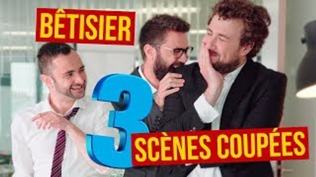 CYPRIEN-LES RÉUNIONS 3 BÊTISIER SCÈNES COUPÉES
