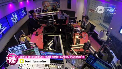 SOIRÉE CONFESSIONS : KAREL FAIT UN PRANK À CARO DU STANDARD !!!