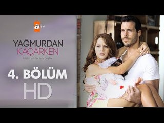 Yağmurdan Kaçarken 4. Bölüm