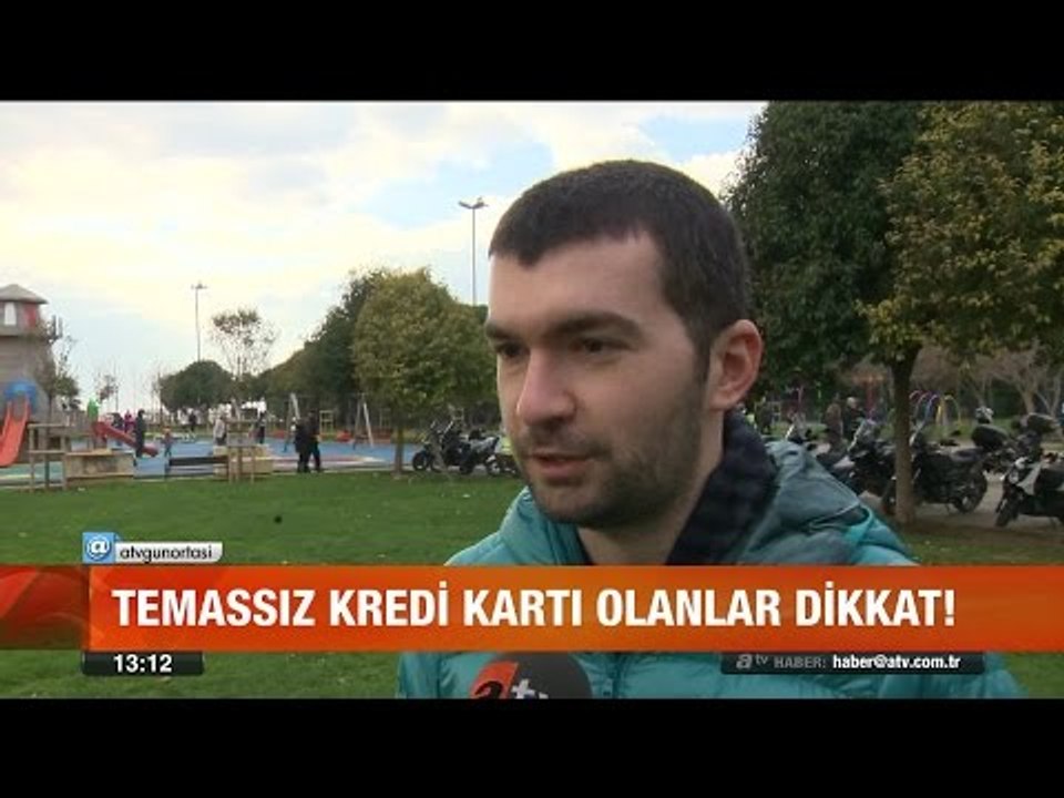 Temassız kredi kartı olanlar dikkat! Gün Ortası Bülteni - atv
