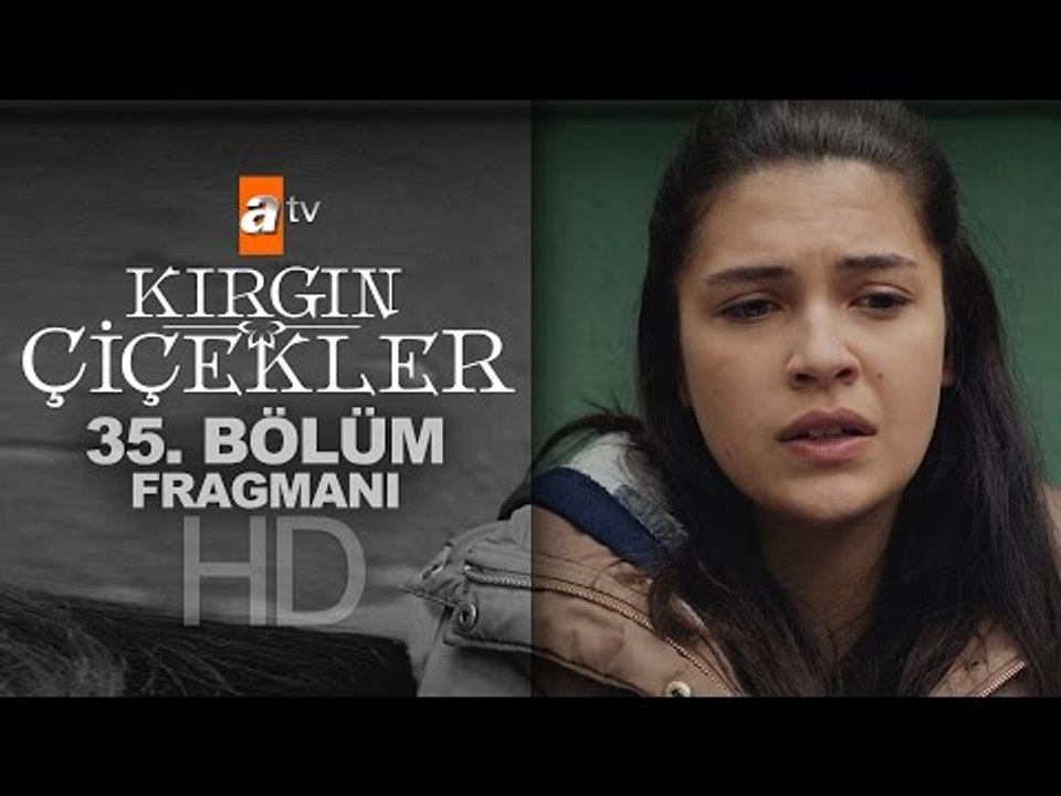 Kırgın Çiçekler 35. Bölüm Fragmanı - atv