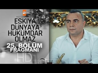 Eşkıya Dünyaya Hükümdar Olmaz 25. Bölüm Fragmanı - atv