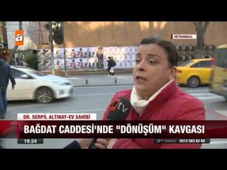 Bağdat Caddesi'nde "dönüşüm" kavgası - atv Ana Haber