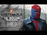 Kertenkele 58. Bölüm Fragmanı - atv