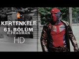 Kertenkele 61. Bölüm Fragmanı (2) - atv