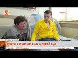 Hayat karartan ameliyat - atv Kahvaltı Haberleri