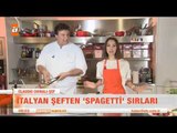 İtalyan Şef'ten spagetti sırları - atv Kahvaltı Haberleri