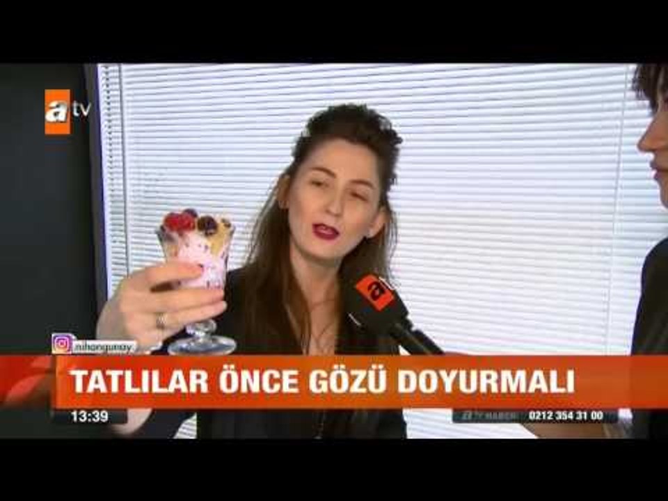 Hem tatlı ye hem fit kal - atv Gün Ortası