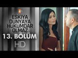 Eşkıya Dünyaya Hükümdar Olmaz - 13. Bölüm - atv