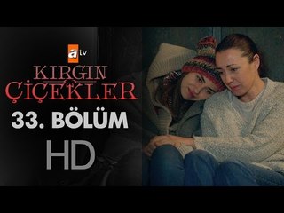 Kırgın Çiçekler 33. Bölüm - atv