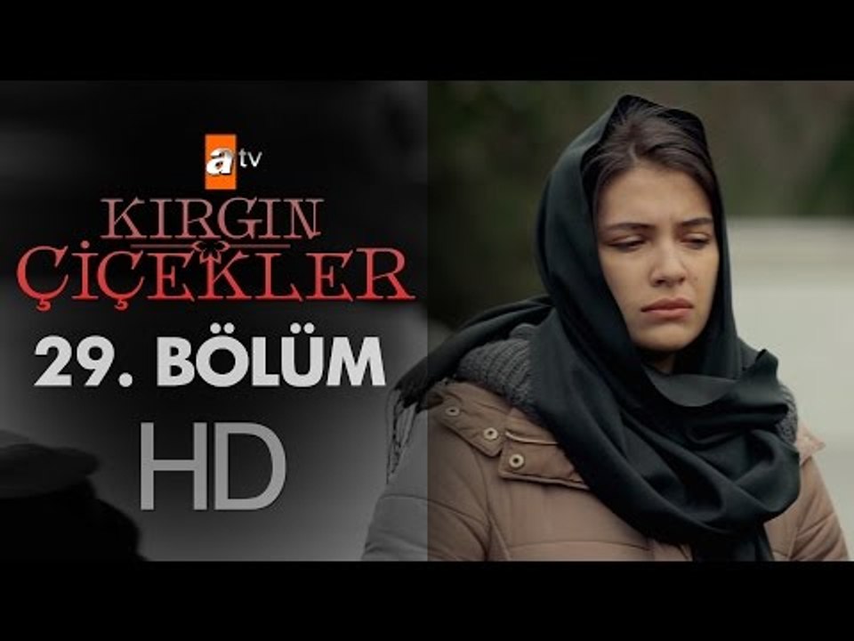 Kırgın Çiçekler 29. Bölüm - atv