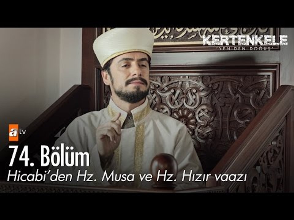 Hicabi'den Hz. Musa ve Hz. Hızır vaazı - Kertenkele 'Yeniden Doğuş' 74. Bölüm - atv