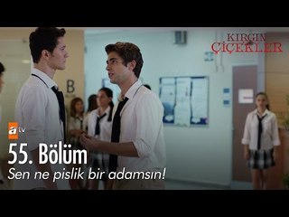 Sen ne pislik bir adamsın! - Kırgın Çiçekler 55. Bölüm - atv