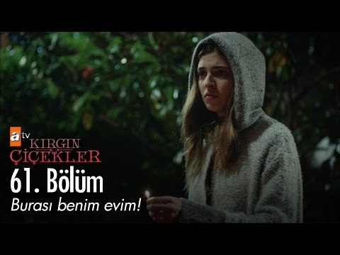 Burası benim evim! - Kırgın Çiçekler 61. Bölüm - atv