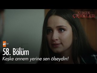 Keşke annem yerine sen ölseydin! - Kırgın Çiçekler 58. Bölüm - atv