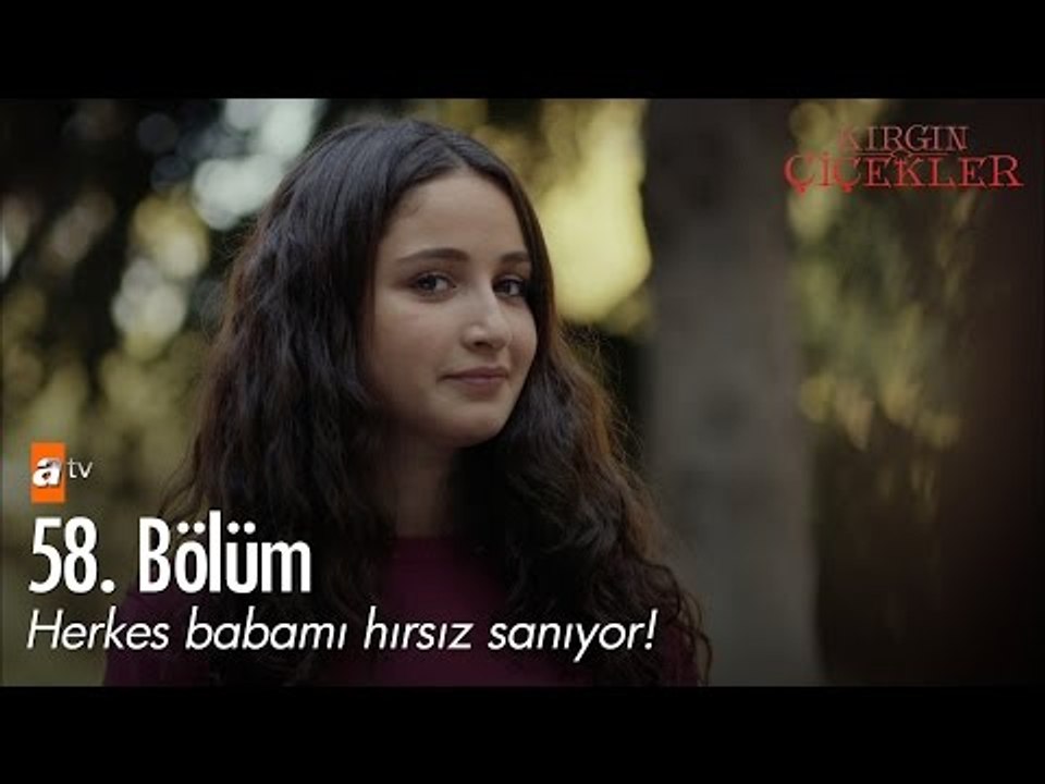 Herkes babamı hırsız sanıyor! - Kırgın Çiçekler 58. Bölüm - atv