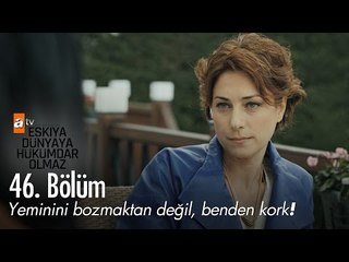 Benden kork! - Eşkıya Dünyaya Hükümdar Olmaz 46. Bölüm - atv