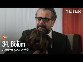 Annen yok artık... - Yeter 34. Bölüm - atv