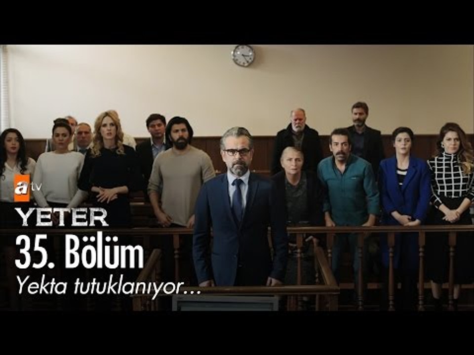 Yekta tutuklanıyor... - Yeter 35. Bölüm - atv