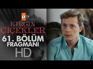 Kırgın Çiçekler 61. Bölüm Fragmanı - atv