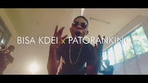 Bisa Kdei x Patoranking  - Life (Official Video)