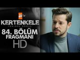 Kertenkele 'Yeniden Doğuş' 84. Bölüm Fragmanı - atv