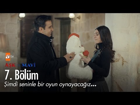 Şimdi seninle bir oyun oynayacağız... - Aşk ve Mavi 7. Bölüm - atv