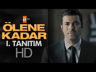 Ölene Kadar I. Tanıtım - atv