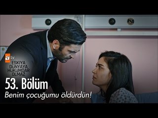 Benim çocuğumu öldürdün! - Eşkıya Dünyaya Hükümdar Olmaz 53. Bölüm - atv