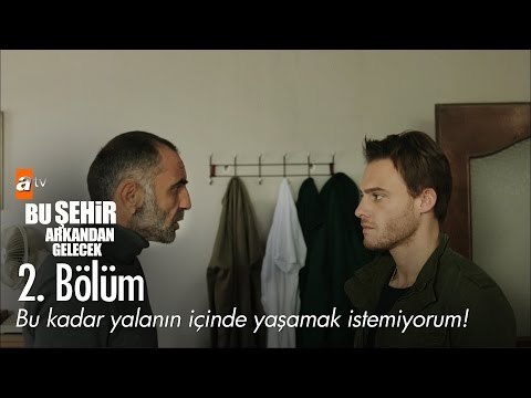 Bu kadar yalanın içinde yaşamak istemiyorum! - Bu Şehir Arkandan Gelecek 2. Bölüm - atv