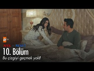 Bu çizgiyi geçmek yok! - Aşk ve Mavi 10. Bölüm - atv