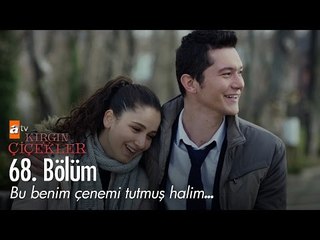 Bu benim çenemi tutmuş halim... - Kırgın Çiçekler 68. Bölüm - atv