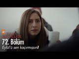 Eylül'ü sen kaçırmışsın! - Kırgın Çiçekler 72. Bölüm - atv