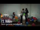 Senin gururun neredeydi? - Kırgın Çiçekler 72. Bölüm - atv