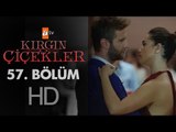 Kırgın Çiçekler 57. Bölüm - atv