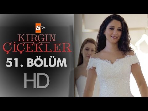 Kırgın Çiçekler 51. Bölüm - atv