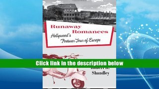 Download [PDF]  Runaway Romances: Hollywood s Postwar Tour of Europe Robert Shandley For Kindle