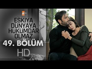 Eşkıya Dünyaya Hükümdar Olmaz 49. Bölüm - atv