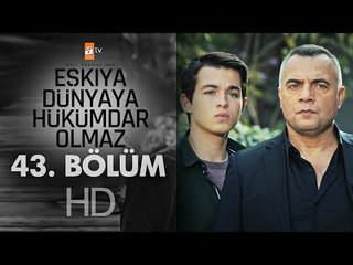 Eşkıya Dünyaya Hükümdar Olmaz 43. Bölüm - atv