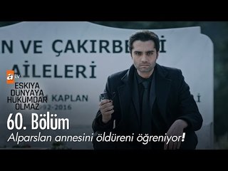 Alparslan annesini öldüreni öğreniyor... - Eşkıya Dünyaya Hükümdar Olmaz 60. Bölüm - atv