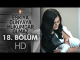 Eşkıya Dünyaya Hükümdar Olmaz - 18. Bölüm - atv