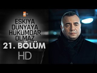 Eşkıya Dünyaya Hükümdar Olmaz 21. Bölüm - atv