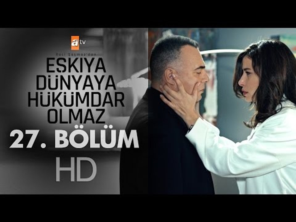 Eşkıya Dünyaya Hükümdar Olmaz - 27. Bölüm - atv
