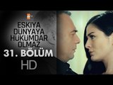 Eşkıya Dünyaya Hükümdar Olmaz - 31. Bölüm - atv