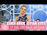 Esra Erol isyan etti! - Esra Erol'da 16 Mart 2017 - 359. Bölüm - atv