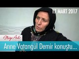 Anne Vatangül Demir konuştu... Müge Anlı İle Tatlı Sert 17 Mart 2017 - 1803. Bölüm - atv