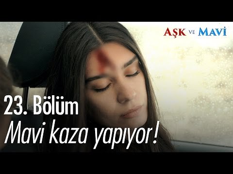 Mavi kaza yapıyor! - Aşk ve Mavi 23. Bölüm - atv