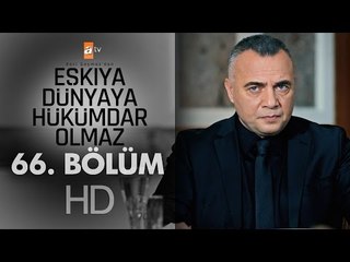 Eşkıya Dünyaya Hükümdar Olmaz 66. Bölüm - atv