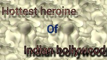 Top six hottest heroine of Indian Bollywood, Entertainment by stars of world